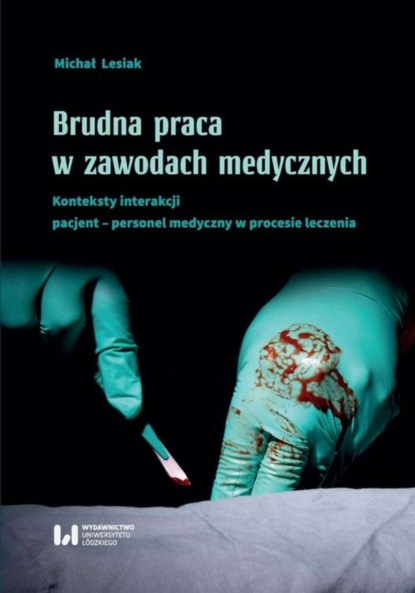 Michał Lesiak - Brudna praca w zawodach medycznych