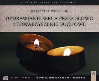 

Uzdrawianie serca przez Słowo i towarzyszenie duchowe