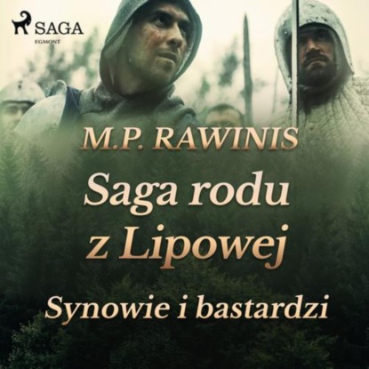 

Saga rodu z Lipowej 4. Synowie i bastardzi