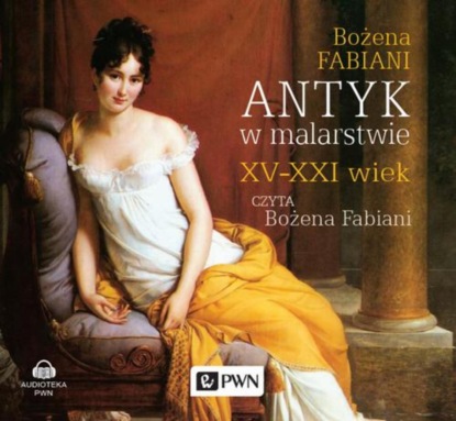 Bożena Fabiani - Antyk w malarstwie XV-XXI wiek