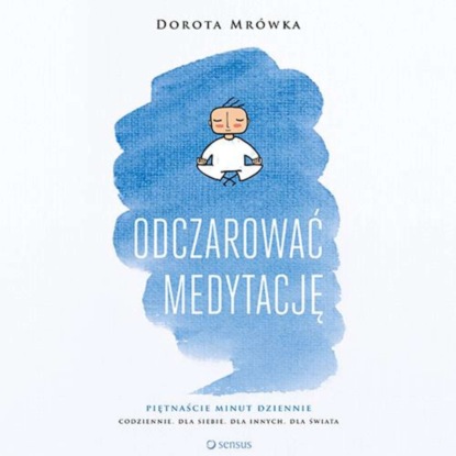 

Odczarować medytację