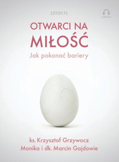 

Otwarci na miłość – jak pokonać bariery