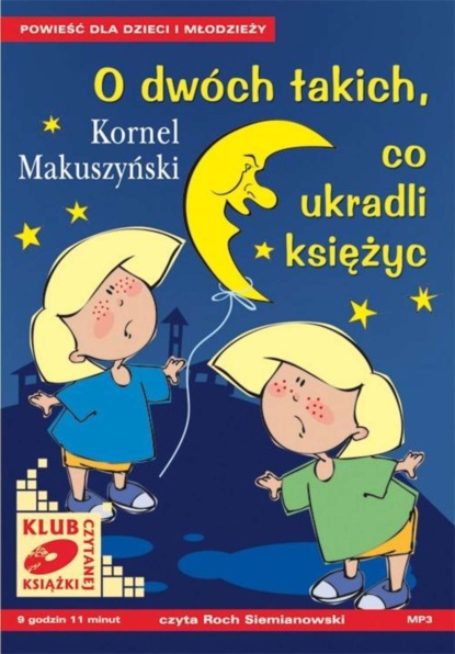 Kornel Makuszyński - O dwóch takich, co ukradli księżyc