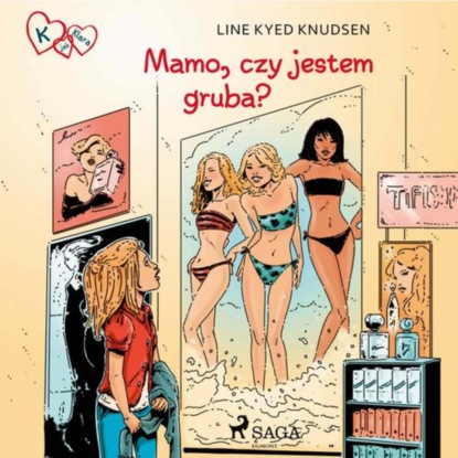 

K jak Klara 14 - Mamo, czy jestem gruba