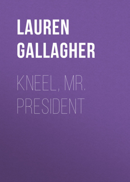 Lauren Gallagher M. - Kneel, Mr. President