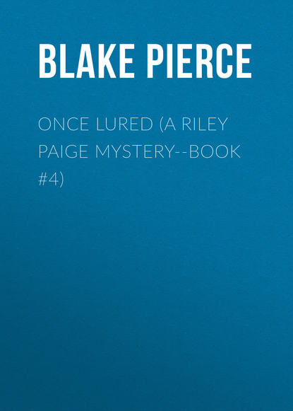

Once Lured (a Riley Paige Mystery--Book #4)