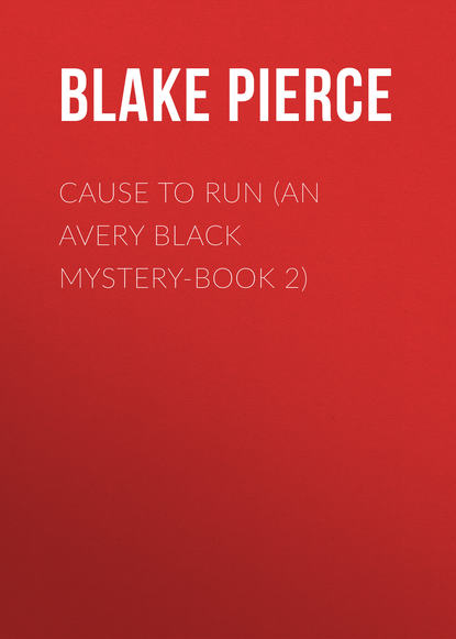 

Cause to Run (An Avery Black Mystery-Book 2)