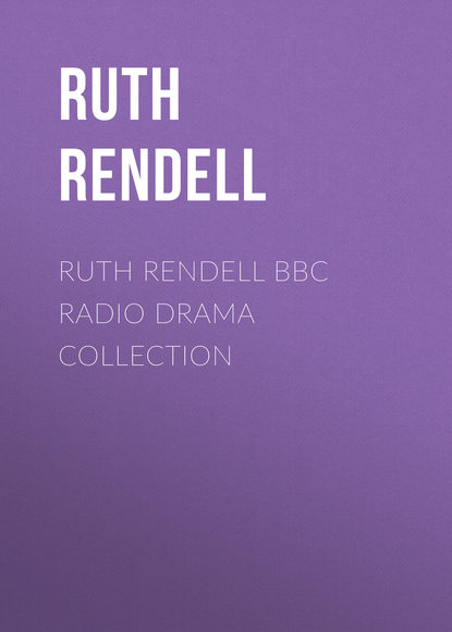 Ruth Rendell — Ruth Rendell BBC Radio Drama Collection