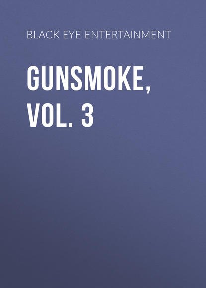 Ксюша Ангел - Gunsmoke, Vol. 3