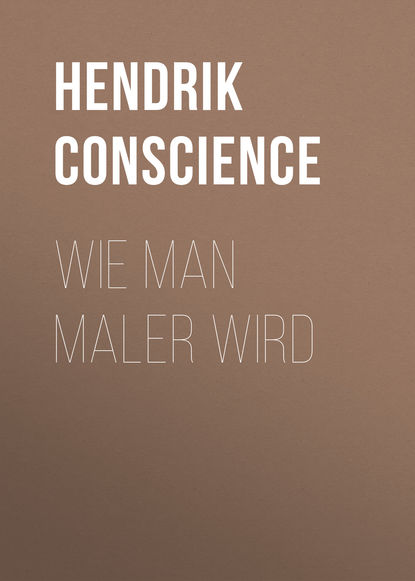 Hendrik Conscience — Wie man Maler wird