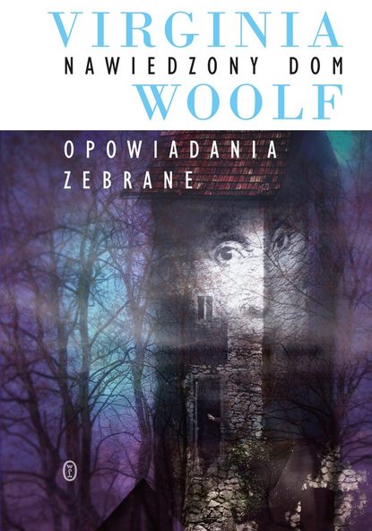 Virginia Woolf - Nawiedzony dom