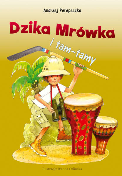 

Dzika mrówka i tam-tamy