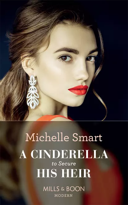 Обложка книги A Cinderella To Secure His Heir, Мишель Смарт