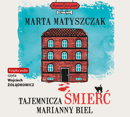

Tajemnicza śmierć Marianny Biel