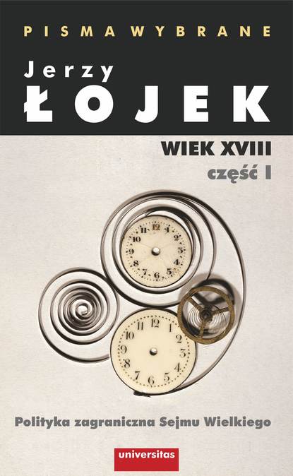 Jerzy Łojek - Pisma wybrane. Wiek XVIII. Część I