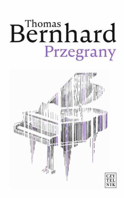 Thomas Bernhard - Przegrany