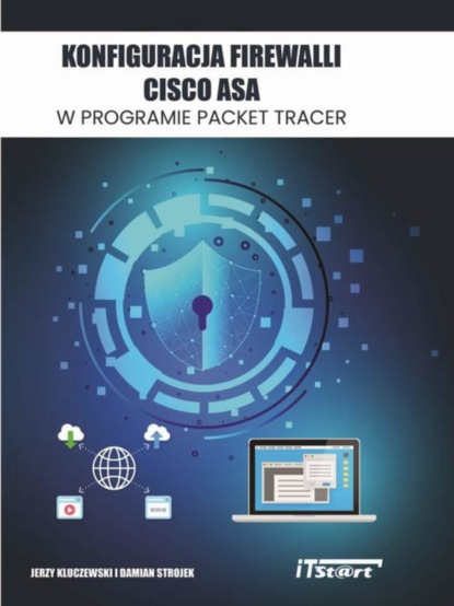 Jerzy Kluczewski - Konfiguracja Firewalli CISCO ASA w programie Packet Tracer