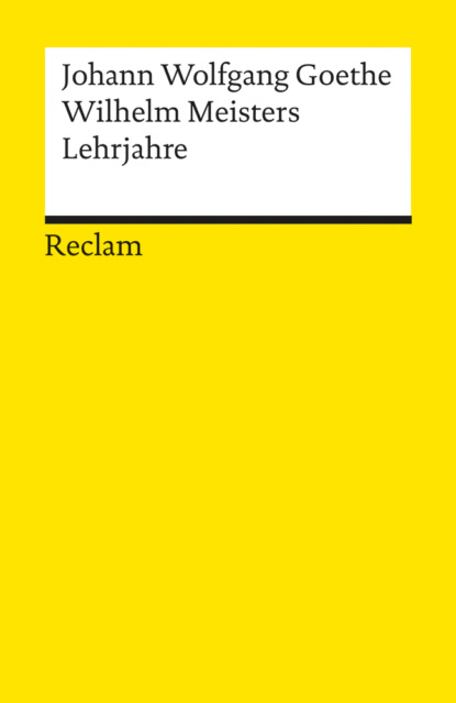 Wilhelm Meisters Lehrjahre. Ein Roman (Ehrhard Bahr). 