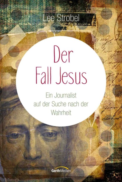 Lee Strobel - Der Fall Jesus