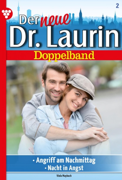 Viola Maybach - Der neue Dr. Laurin Doppelband 2 – Arztroman