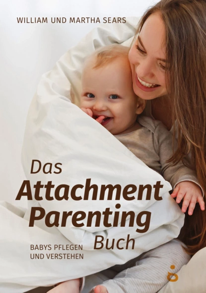 Обложка книги Das Attachment Parenting Buch, Марта Сирс