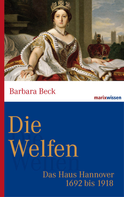 Barbara Beck - Die Welfen