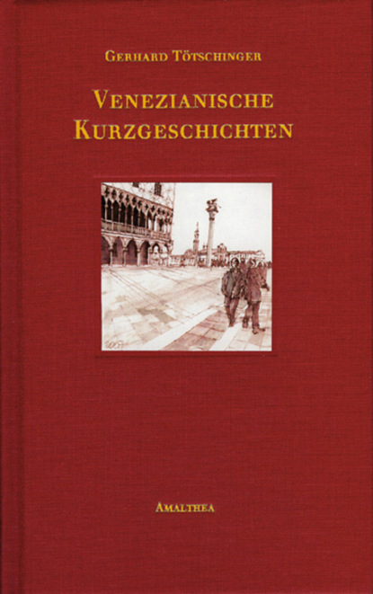 Gerhard Tötschinger - Venezianische Kurzgeschichten