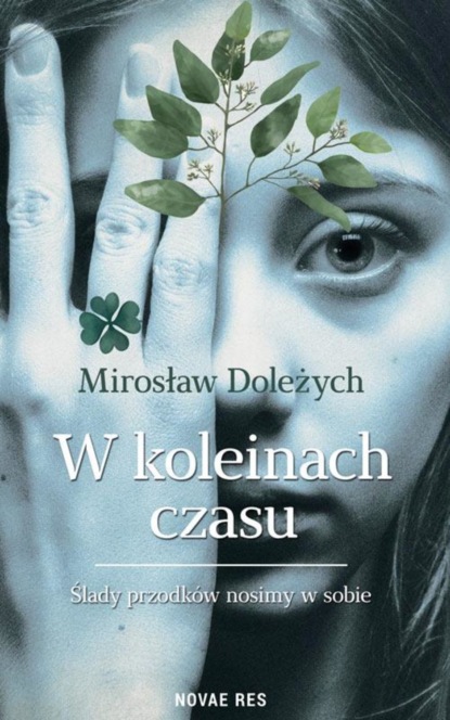 Mirosław Doleżych - W koleinach czasu