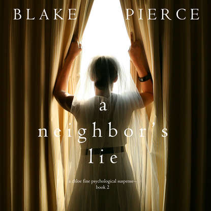 Блейк Пирс - A Neighbor’s Lie