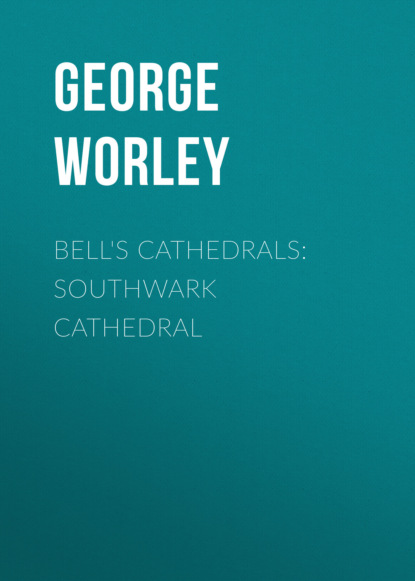 

Bell's Cathedrals: Southwark Cathedral