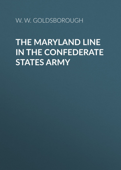 W. W. Goldsborough - The Maryland Line in the Confederate States Army