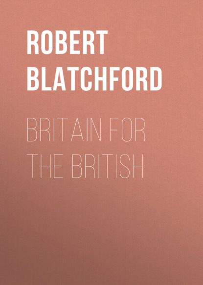 Robert Blatchford - Britain for the British