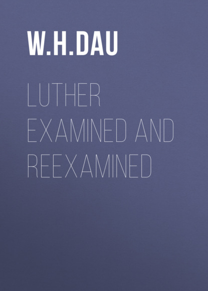 

Luther Examined and Reexamined