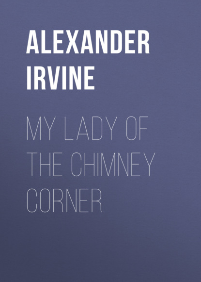 

My Lady of the Chimney Corner
