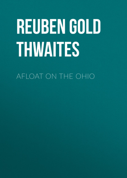 Reuben Gold Thwaites - Afloat on the Ohio