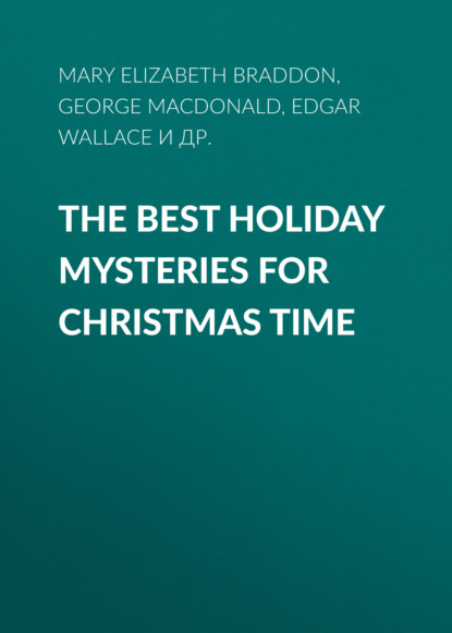 Джером К. Джером - The Best Holiday Mysteries for Christmas Time