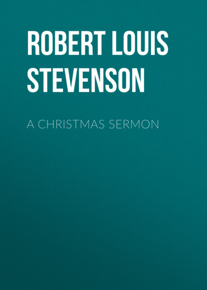 Robert Louis Stevenson - A Christmas Sermon