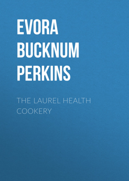 Evora Bucknum Perkins - The Laurel Health Cookery