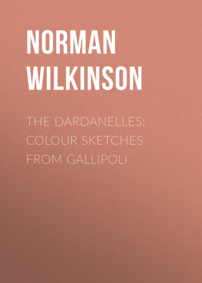 

The Dardanelles: Colour Sketches From Gallipoli