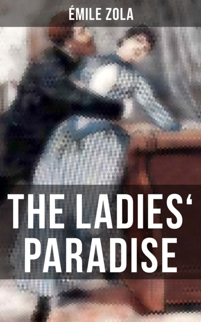 Emile Zola - THE LADIES' PARADISE