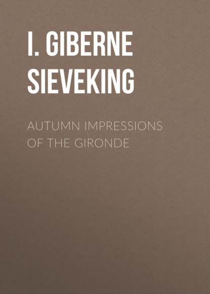 I. Giberne Sieveking - Autumn Impressions of the Gironde