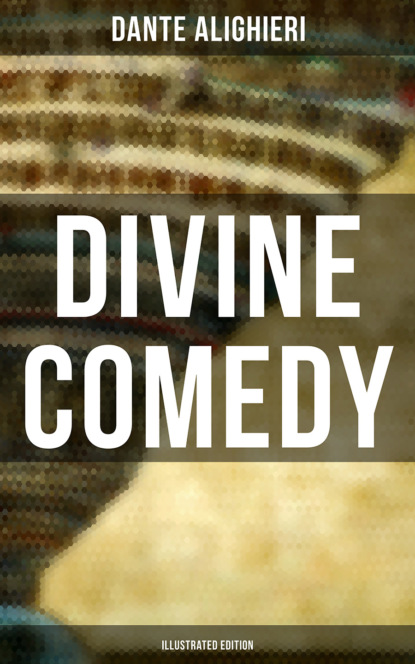Dante Alighieri - Divine Comedy (Illustrated Edition)
