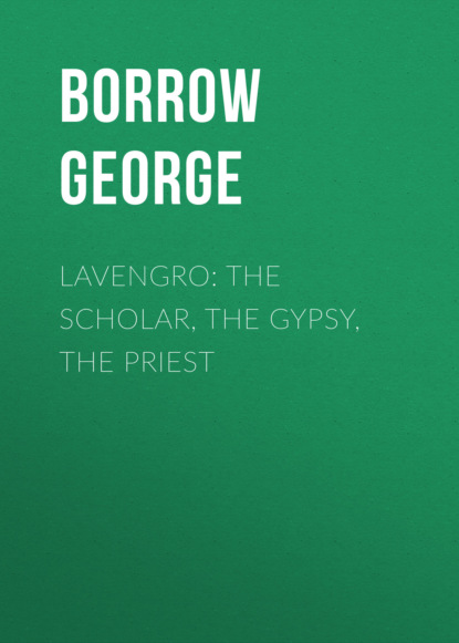 Borrow George - Lavengro: The Scholar, The Gypsy, The Priest