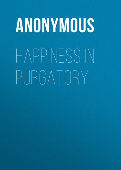 Anonymous - Happiness in Purgatory