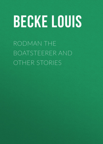 Becke Louis - Rodman The Boatsteerer And Other Stories
