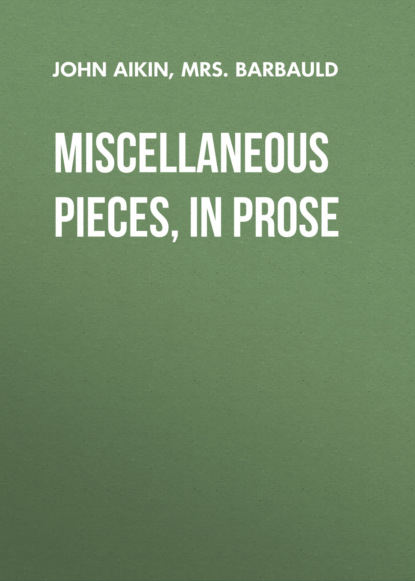 

Miscellaneous Pieces, in Prose