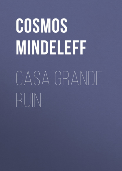 Cosmos Mindeleff - Casa Grande Ruin