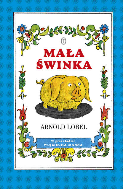 Arnold Lobel - Mała świnka