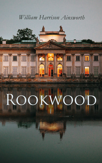 William Harrison Ainsworth - Rookwood