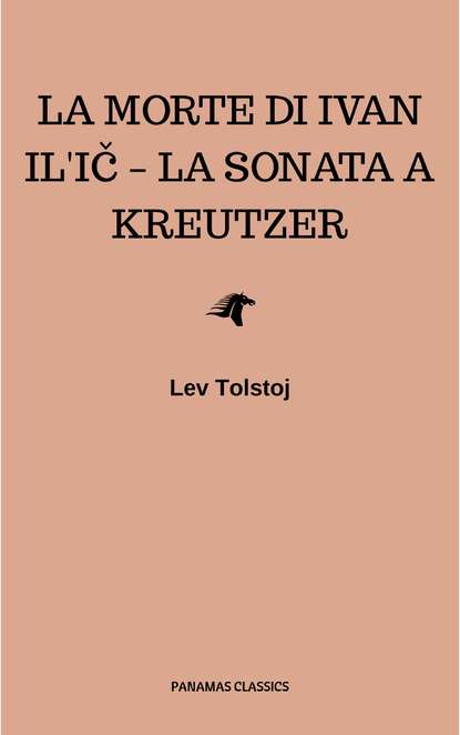 La morte di Ivan Il'ič - La sonata a Kreutzer